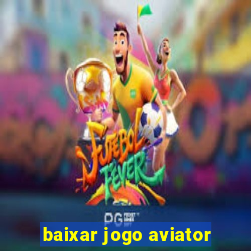 baixar jogo aviator